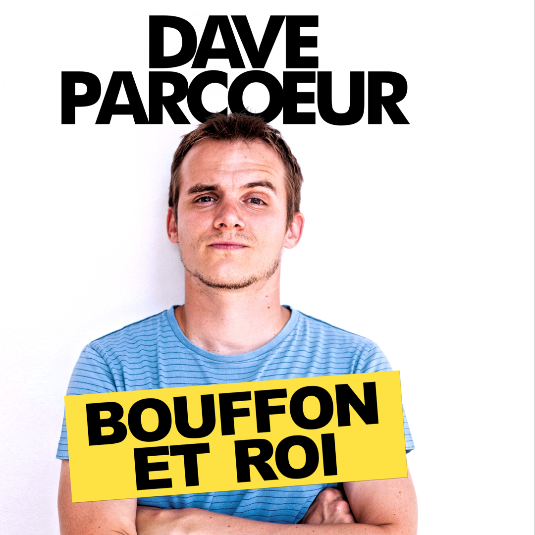 Bouffon et Roi <br> Dave Parcœur